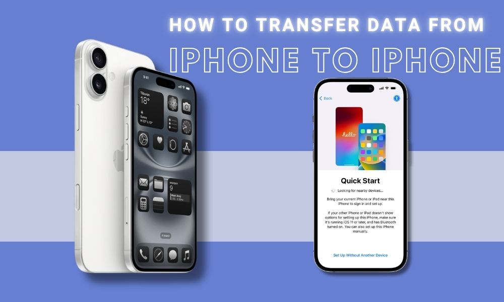 How to Transfer Data from iPhone to iPhone – A Step-by-Step Guide