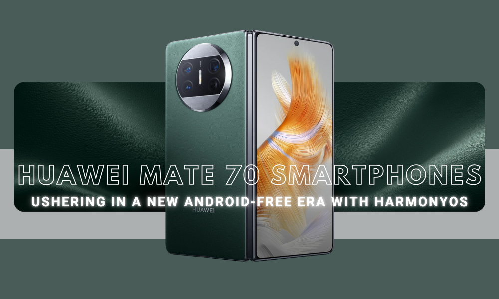 Huawei Mate 70 Smartphones: Ushering in a New Android-Free Era with HarmonyOS