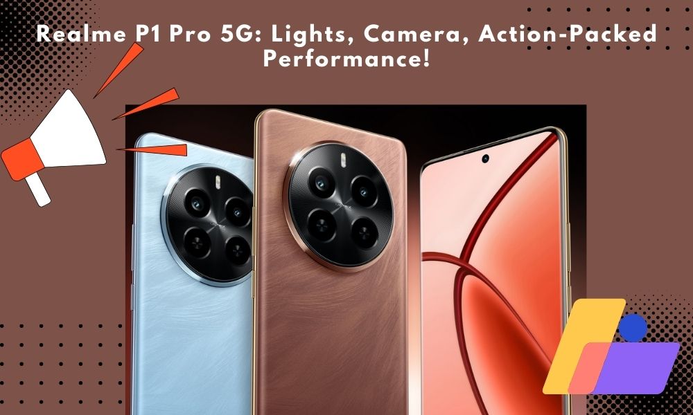 Realme P1 Pro 5G: Lights, Camera, Action-Packed Performance!